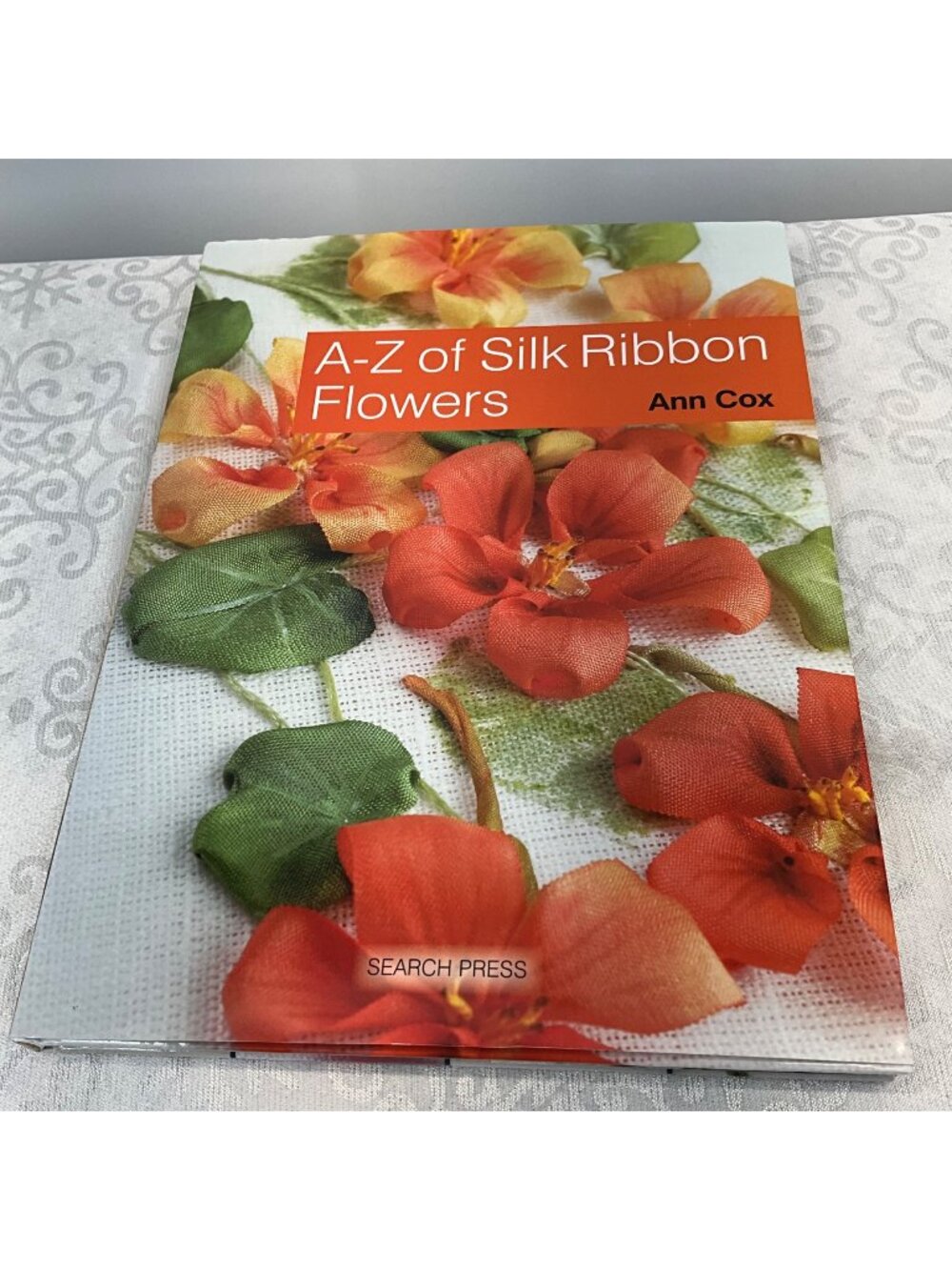 A-Z Of Silk Ribbon Flowers By Ann Cox Hardcover Craft Book